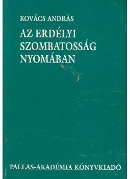 Kovács András - Az erdélyi szombatosság nyomában, Csíkszereda 1999 antikvár könyv