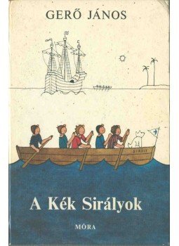 Gerő János - A Kék Sirályok (dedikált) Gerő János - A Kék Sirályok (dedikált), Budapest 1977 antikvár könyv