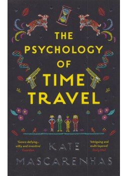 Kate Mascarenhas - The Psychology of Time Travel Kate Mascarenhas - The Psychology of Time Travel, London 2018 antikvár könyv