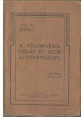 Páll Béla,Székely Győző - A földmivesiskolák és azok átszervezése (dedikált)