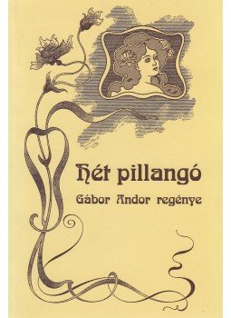 Gábor Andor - Hét pillangó Gábor Andor - Hét pillangó, Budapest 1999 antikvár könyv