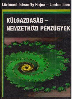 Lőrincné Istvánffy Hajna, Lantos Imre - Külgazdaság - Nemzetközi pénzügyek (dedikált) Lőrincné Istvánffy Hajna, Lantos Imre - Külgazdaság - Nemzetközi pénzügyek (dedikált), Budapest 1993 antikvár könyv