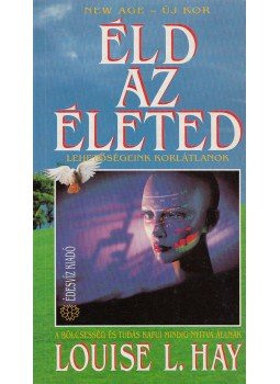 Louise L. Hay - Éld az életed!, Budapest 1995 antikvár könyv