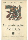 George C. Vaillant - La civilización azteca