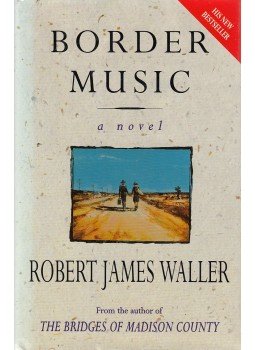 Robert James Waller - Border Music Robert James Waller - Border Music, London 1995 antikvár könyv