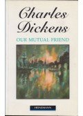 Charles Dickens,Margaret Tarner - Our Mutual Friend