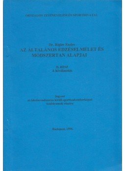 Reigler Endre - Az általános edzéselmélet és módszertan alapjai II., Budapest 1996 antikvár könyv