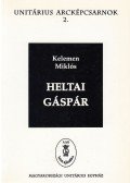 Kelemen Miklós - Heltai Gáspár