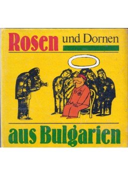Tenju Pindarew - Rosen und Dornen aus Bulgarien, Berlin 1982 antikvár könyv