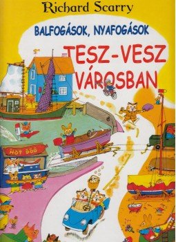 Richard Scarry - Balfogások, nyafogások Tesz-Vesz Városban, null 2002 antikvár könyv
