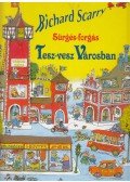 Richard Scarry - Sürgés-forgás Tesz-vesz városban