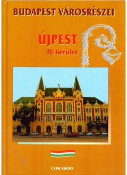 Berényi András, Palasik Mária, Rigóczki Csaba, Sipos Balázs, Varsányi Erika - Újpest IV. kerület Berényi András, Palasik Mária, Rigóczki Csaba, Sipos Balázs, Varsányi Erika - Újpest IV. kerület, 1998 antikvár könyv