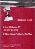 Gellérd  Imre - Négyszáz év unitárius prédikációirodalma