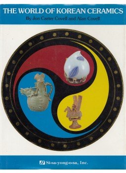 Jon Carter Covell, Alan Covell - The World of Korean Ceramics, Seoul 1986 antikvár könyv