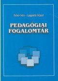 Fehér Irén (szerk.),Lappints Árpád - Pedagógiai fogalomtár