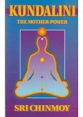 Sri Chinmoy - Kundalini - The Mother-power