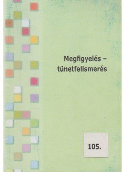 Dér Anikó, Németh Katalin - Megfigyelés - tünetfelismerés, Budapest 2009 antikvár könyv