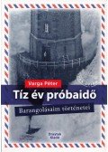Varga Péter - Tíz év próbaidő