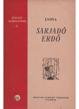 Kszenija Lvova - Sarjadó erdő, Budapest 1950 antikvár könyv
