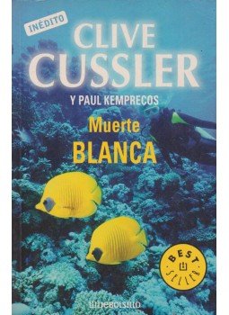 Clive Cussler - Muerte blanca Clive Cussler - Muerte blanca, 2005 antikvár könyv