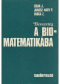 Izsák János,Juhász-Nagy Pál,Varga Zoltán - Bevezetés a biomatematikába