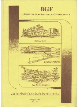 Bay László, Jámbor Balázs, Csécs Miklós - Valószínűségszámítás példatár Bay László, Jámbor Balázs, Csécs Miklós - Valószínűségszámítás példatár, Budapest 2000 antikvár könyv