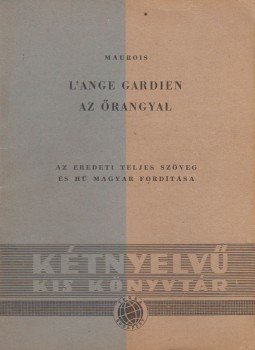 André Maurois - L'ange gardien - Az őrangyal / La pelerine - A köpeny, Budapest 1957 antikvár könyv