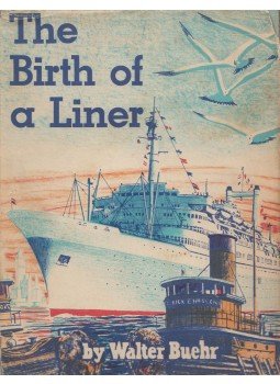 Walter Buehr - The Birth of a Liner, Boston - Toronto 1961 antikvár könyv