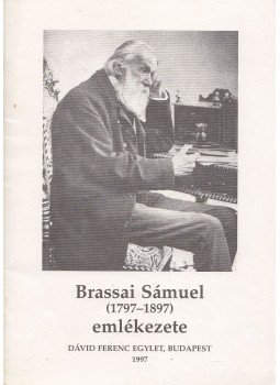 dr. Nyiredy Szabolcs - Brassai Sámuel (1797-1897) emlékezete dr. Nyiredy Szabolcs - Brassai Sámuel (1797-1897) emlékezete, Budapest 1997 antikvár könyv