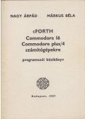 Nagy Árpád,Márkus Béla - cFORTH Commodore 16 Commodor plus/4 számítógépekre