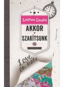 Leiner Laura - Akkor szakítsunk (dedikált), Budapest 2014 antikvár könyv