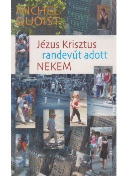 Michel Quoist - Jézus Krisztus randevút adott nekem, Budapest 2008 antikvár könyv