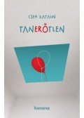 Cseh Katalin - Tanerőtlen - Emberlét és tanérlét színe-fonákja