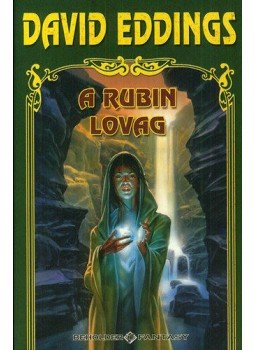 Eddings, David - A rubin lovag Eddings, David - A rubin lovag, 2003 antikvár könyv
