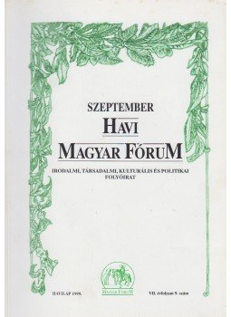 Szőcs Zoltán, Vasvári Erika - Havi Magyar Fórum VII.évfolyam 9.szám Szőcs Zoltán, Vasvári Erika - Havi Magyar Fórum VII.évfolyam 9.szám, Budapest 1999 antikvár könyv