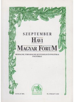 Szőcs Zoltán, Vasvári Erika - Havi Magyar Fórum ix.évfolyam 9.szám Szőcs Zoltán, Vasvári Erika - Havi Magyar Fórum ix.évfolyam 9.szám, Budapest 2001 antikvár könyv