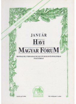 Szőcs Zoltán, Vasvári Erika - Havi Magyar Fórum VII.évfolyam 1.szám Szőcs Zoltán, Vasvári Erika - Havi Magyar Fórum VII.évfolyam 1.szám, Budapest 1999 antikvár könyv