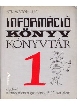 Könyves-Tóth lilla - Információ - Könyv - Könyvtár 1. Könyves-Tóth lilla - Információ - Könyv - Könyvtár 1., Budapest 1998 antikvár könyv