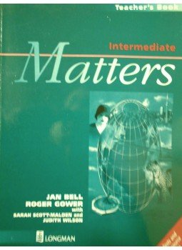 Jan Bell, Roger Gower - Matters - Intermediate Teacher's Book Jan Bell, Roger Gower - Matters - Intermediate Teacher's Book, Harlow, Essex 1998 antikvár könyv