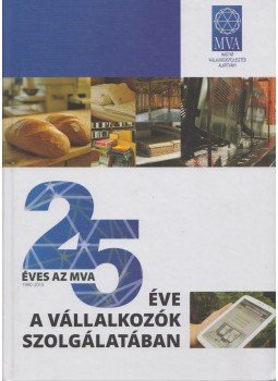 Bartal Attila - 25 éve a vállalkozók szolgálatában Bartal Attila - 25 éve a vállalkozók szolgálatában, 2015 antikvár könyv