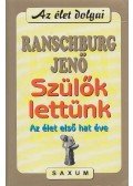 Ranschburg Jenő - Szülők lettünk