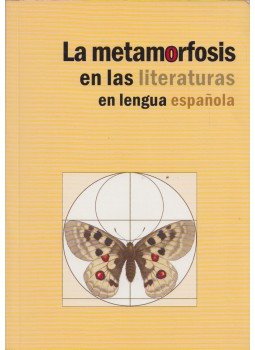 Gabriella Menczel, Scholz László - La Metamorfosis en las literaturas en lengua espanola, Budapest 2006 antikvár könyv
