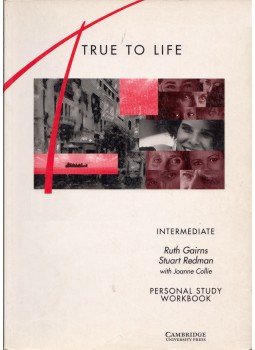 Ruth Gairns, Stuart Redman, Joanne Collie - True to Life - Intermediate Personal Study Workbook Ruth Gairns, Stuart Redman, Joanne Collie - True to Life - Intermediate Personal Study Workbook, Cambridge 1998 antikvár könyv