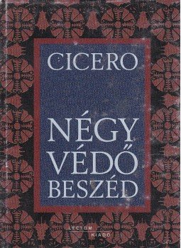 Marcus Tullius Cicero - Négy védőbeszéd Marcus Tullius Cicero - Négy védőbeszéd, Szeged 2004 antikvár könyv