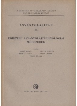 Jancsó Tibor, Néber Elemér, Péchy László, Vajta László, Vámos Endre - Ásványolajipar III. Jancsó Tibor, Néber Elemér, Péchy László, Vajta László, Vámos Endre - Ásványolajipar III., Budapest 1956 antikvár könyv