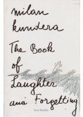 Milan Kundera - The Book of Laughter and Forgetting