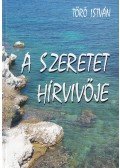 Törő István - A szeretet hírvivője