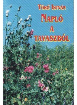Törő István - Napló a tavaszból,  2006 antikvár könyv
