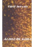 Törő István - Áldozás kora (aláírt)