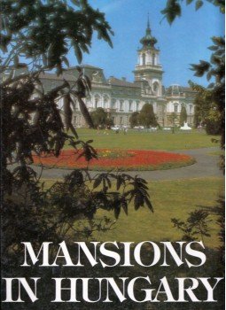 Koppány Tibor, Örsi Károly - Mansions in Hungary Koppány Tibor, Örsi Károly - Mansions in Hungary, 1992 antikvár könyv